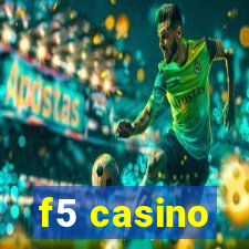 f5 casino